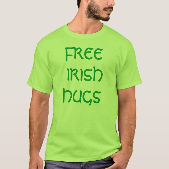 FREE IRISH HUGS T-Shirt (Front)