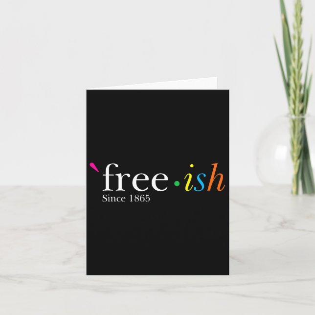 Free-ish Black History Juneteenth Freedom Emancipa Card (Front)