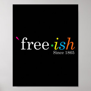 Free-ish Black History Juneteenth Freedom Emancipa Poster