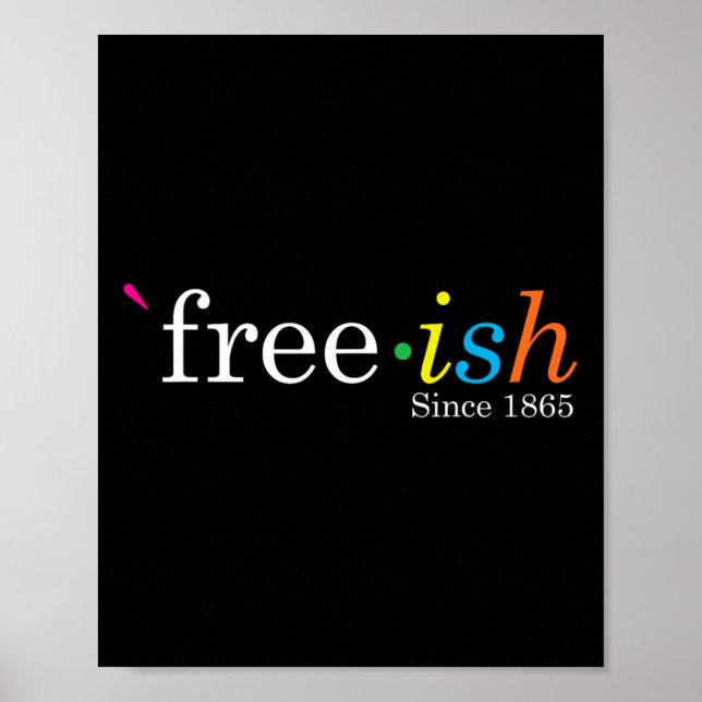 Free-ish Black History Juneteenth Freedom Emancipa Poster (Front)