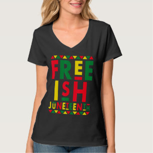 Free Ish I Am Black History 2022 Black Women Black T-Shirt