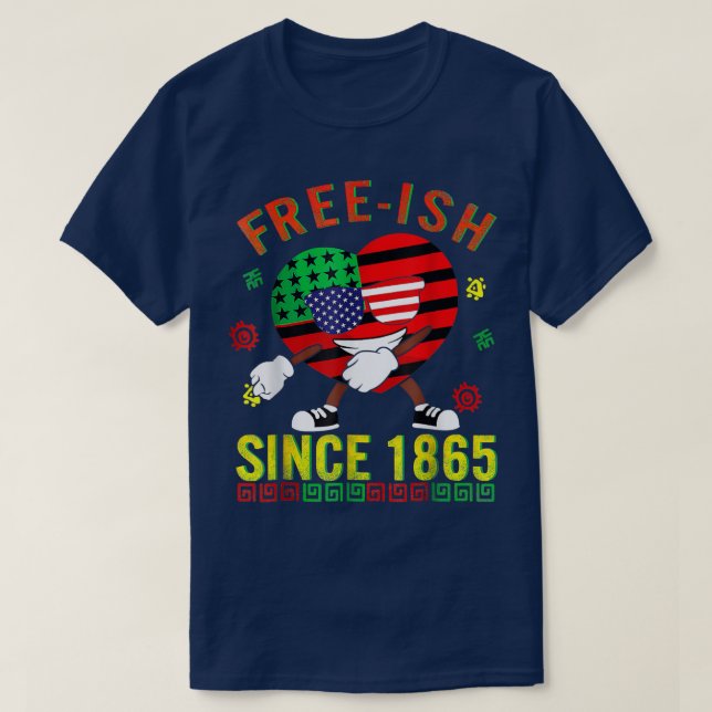 Free Ish Juneteenth Day Flag Black Pride 1865 Afri T-Shirt (Design Front)