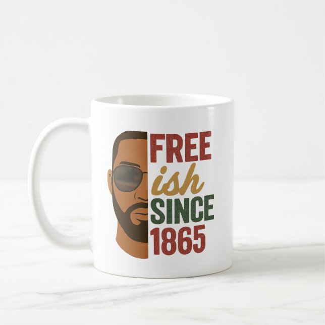 Free-ish Since 1865 Juneteenth Black History  Coffee Mug (Left)