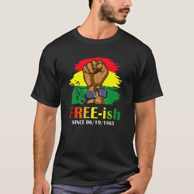 Free Ish Since 1865 Juneteenth Black History Month T-Shirt (Front)