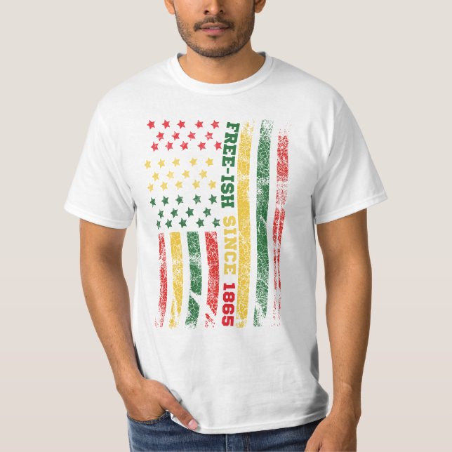Free-ish Since 1865 Juneteenth Flag june 19 T-Shirt (Front)