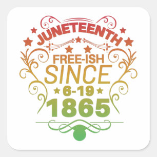Free-ish Since 1865 Juneteenth Freedom Square Sticker