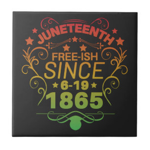 Free-ish Since 1865 Juneteenth Freedom Tile