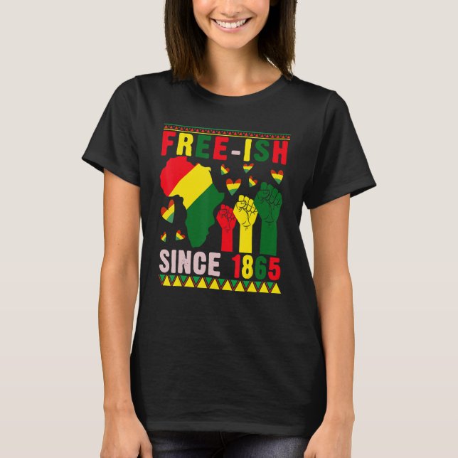 Free-ish Since 1865 Proud Black History Afro Stron T-Shirt (Front)