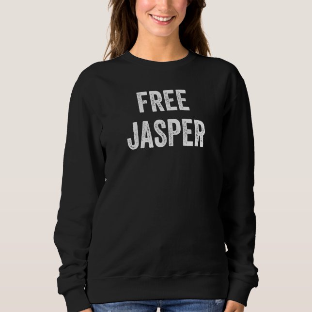 Free Jasper Support Jasper's Release From Prison L Sweatshirt (Front)