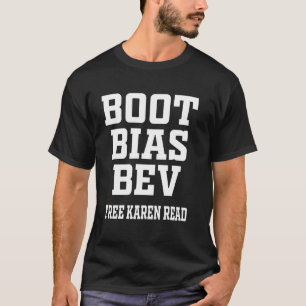 Free Karen Read Boot Bias Bev FKR Free Karen Read T-Shirt