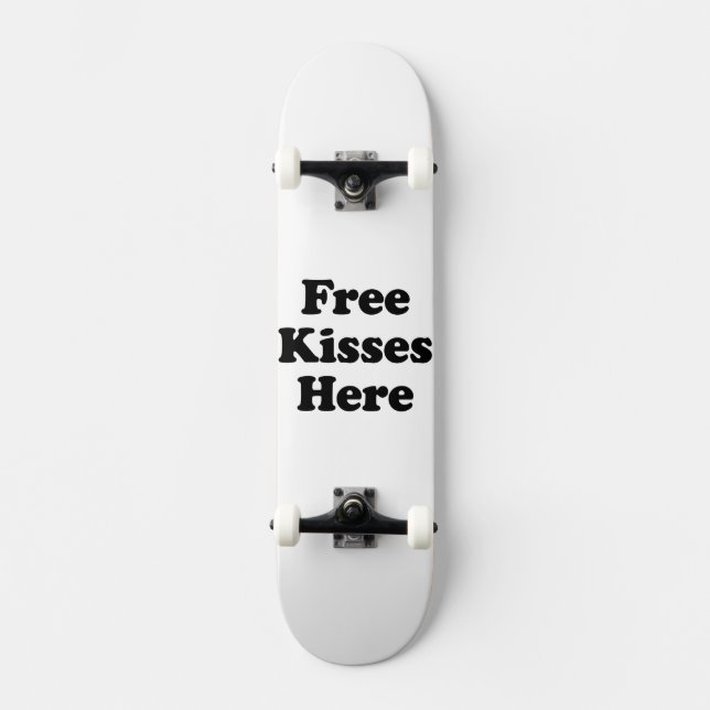 Free Kisses Here Skateboard (Front)