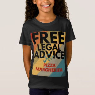Free Legal Advice For Pizza Margherita Lawyer or A T-Shirt
