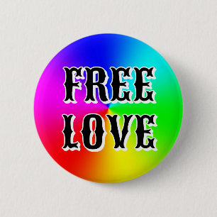 FREE LOVE (you may change the words) 6 Cm Round Badge