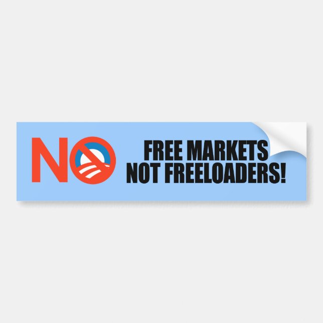 FREE MARKETS NOT FREELOADERS BUMPER STICKER (Front)
