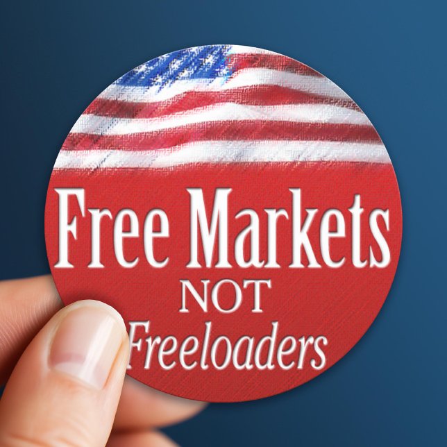 Free Markets... Not Freeloaders Classic Round Sticker (Patriotic Sticker)