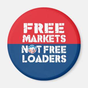 Free Markets - Not Freeloaders Magnet