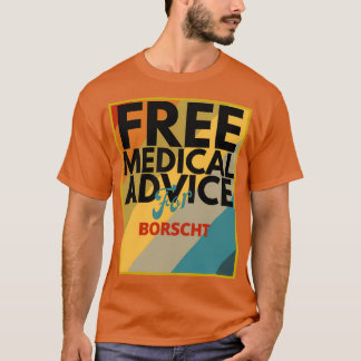 Free Medical Advice For Borscht Gift for Doctor or T-Shirt