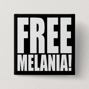 "FREE MELANIA!" 15 CM SQUARE BADGE