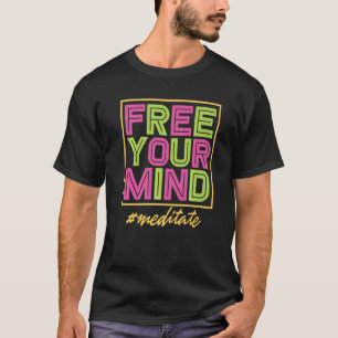 Free Mind Meditate Yogi Meditation Exercise Yoga M T-Shirt