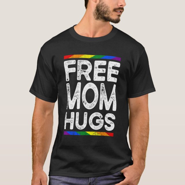 Free Mom Hugs LGBT Flag LGBTQ Rainbow Pride Mother T-Shirt (Front)