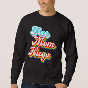 Free Mom Hugs  LGBTQ+ Trans Rainbow Pride Sweatshirt