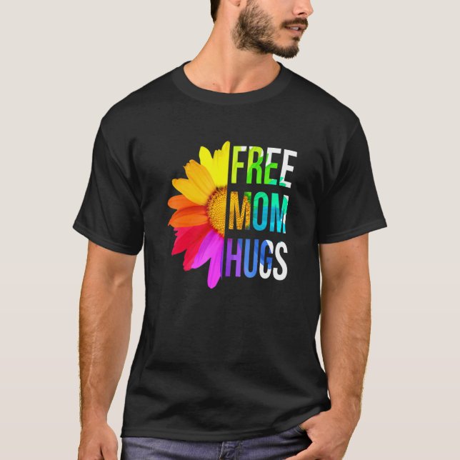 Free Mom Hugs  Rainbow Lgbt Mom For Women Pride Mo T-Shirt (Front)
