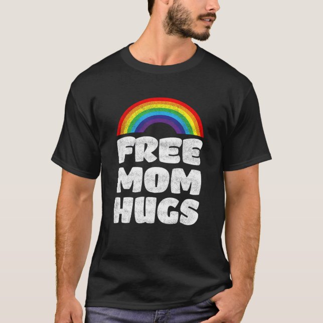 Free Mom Hugs Rainbow LGBT Pride Month Human Right T-Shirt (Front)
