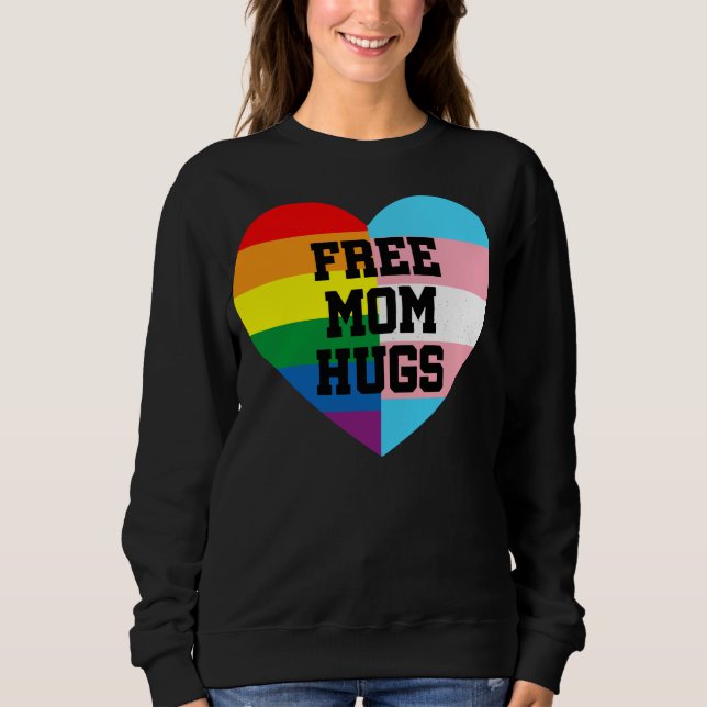 Free Mom Hugs Shirt, Mom Hugs Shirt, Proud Mom Sweatshirt (Front)