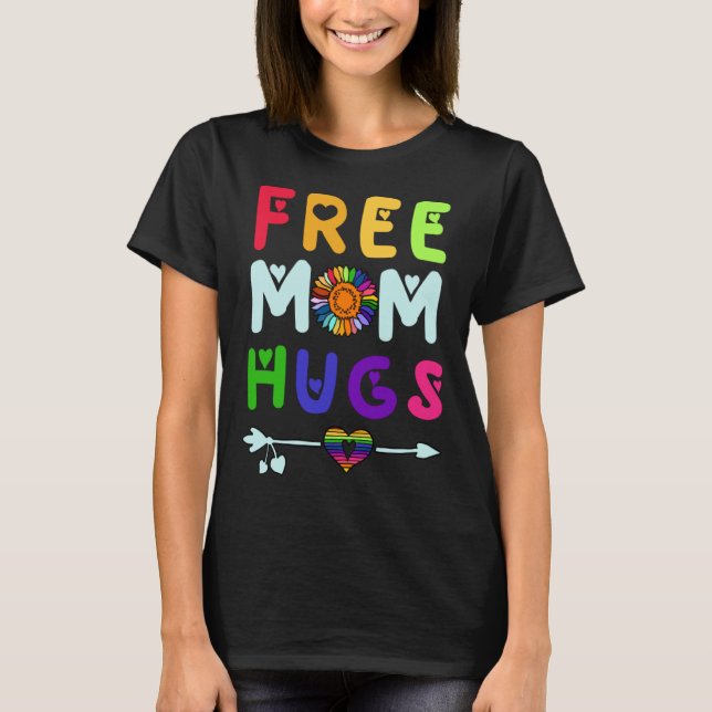 Free Mom Hugs T-Shirt (Front)