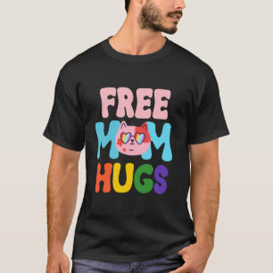Free Mum Hugs Cat LGBT Gay Pride Month T-Shirt