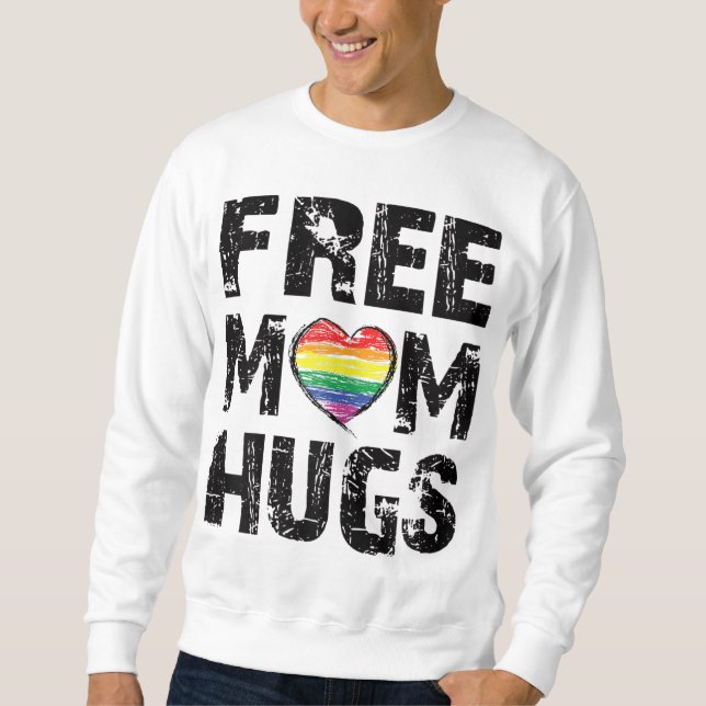 Free Mum Hugs Cute LGBT Pride Gay Gift. Sweatshirt (Front)