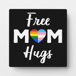 Free Mum Hugs II - Rainbow Gay Trans Pride Plaque