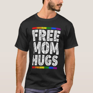 Free Mum Hugs LGBT Flag LGBTQ Rainbow Pride Mother T-Shirt