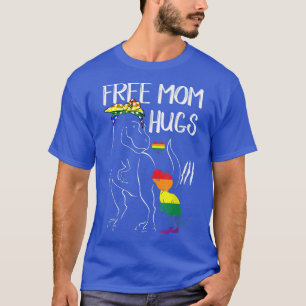 Free Mum Hugs LGBT Pride Mama Dinosaur Re Gift T-Shirt