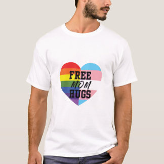 Free Mum Hugs LGBTQ (E)quality Goods! T-Shirt