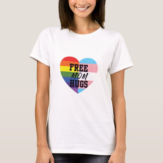 Free Mum Hugs LGBTQ (E)quality Goods! T-Shirt (Front)