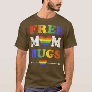 Free mum hugs with rainbow  for gay and lesbian su T-Shirt
