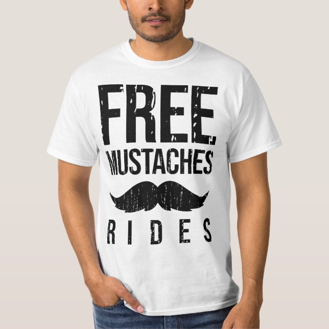Free Mustache Rides Funny T-Shirt (Front)