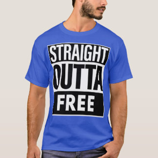 Free Name Straight Outta Free T-Shirt