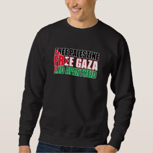 Free Palestine Free Gaza End Apartheid Palestinian Sweatshirt