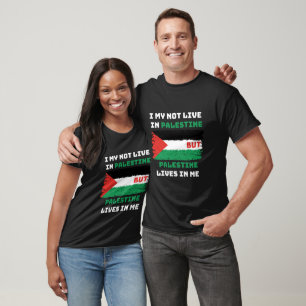 Free Palestine Palestine Flag Lives In Me.t-shirt T-Shirt