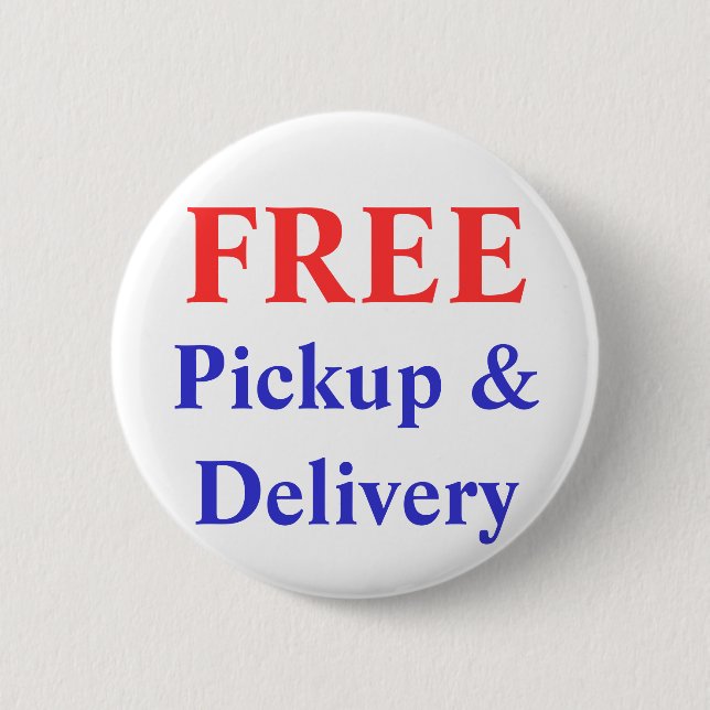 Free Pickup & Delivery 6 Cm Round Badge (Front)