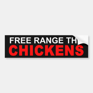 FREE RANGE THE CHICKENS BUMPER STICKER