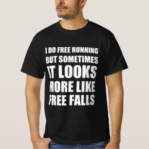 Free running funny quote  T-Shirt