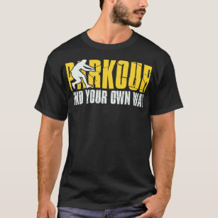 Free Running Parkour Trouvez votre propre chemin J T-Shirt