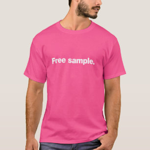 Free sample  A cheeky design that says Free sample T-Shirt