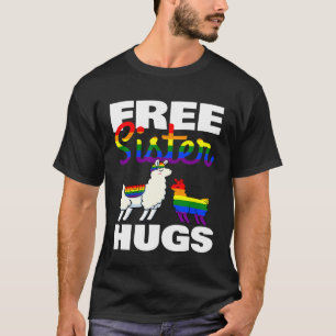 Free Sister Hugs Gay Lesbian Transgender LGBT Llam T-Shirt