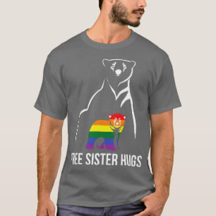 Free Sister Hugs Gay Pride LGBT Rainbow Women T-Shirt
