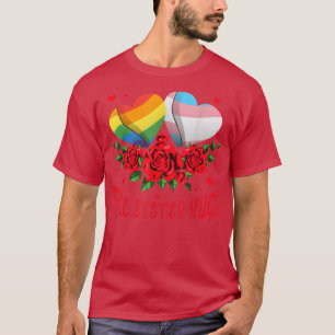 Free Sister Hugs Proud LGBT Flag Hearts Flowers Fa T-Shirt