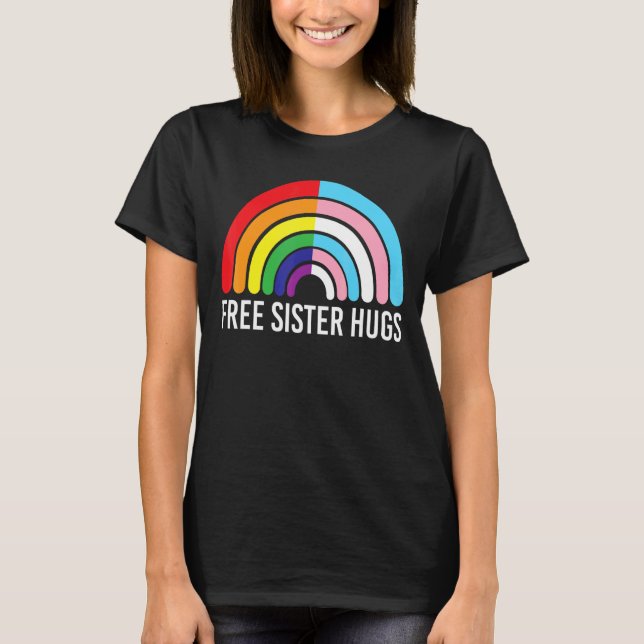 Free Sister Hugs Rainbow Transgender Flag Lgbtq Ga T-Shirt (Front)
